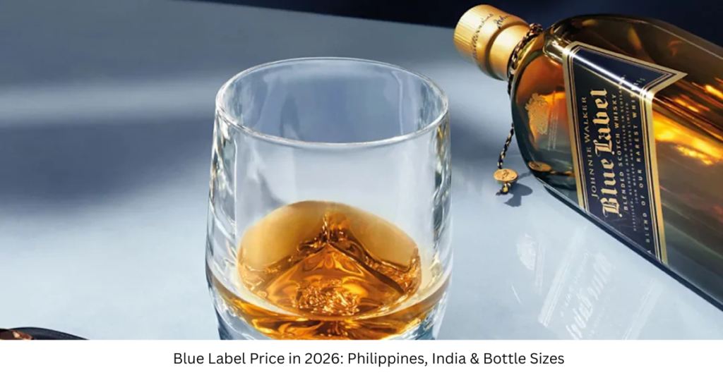 Blue Label Price in 2026: Philippines, India & Bottle Sizes