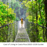 Cost of Living in Costa Rica (2025–2026 Guide)
