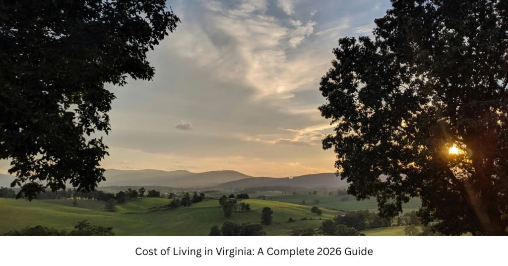 Cost of Living in Virginia: A Complete 2026 Guide