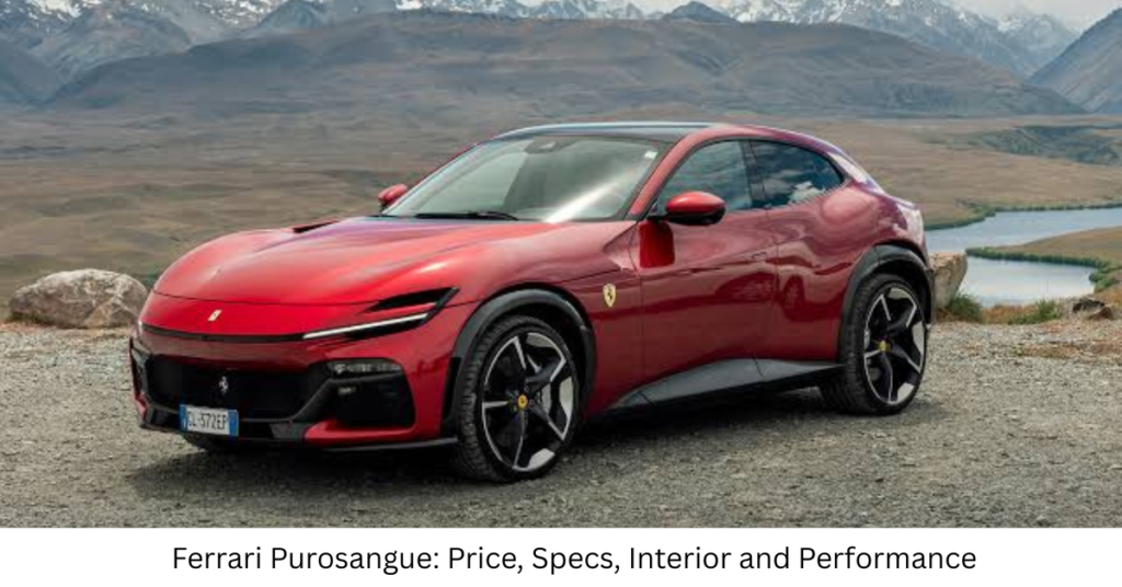 Ferrari Purosangue: Price, Specs, Interior and Performance