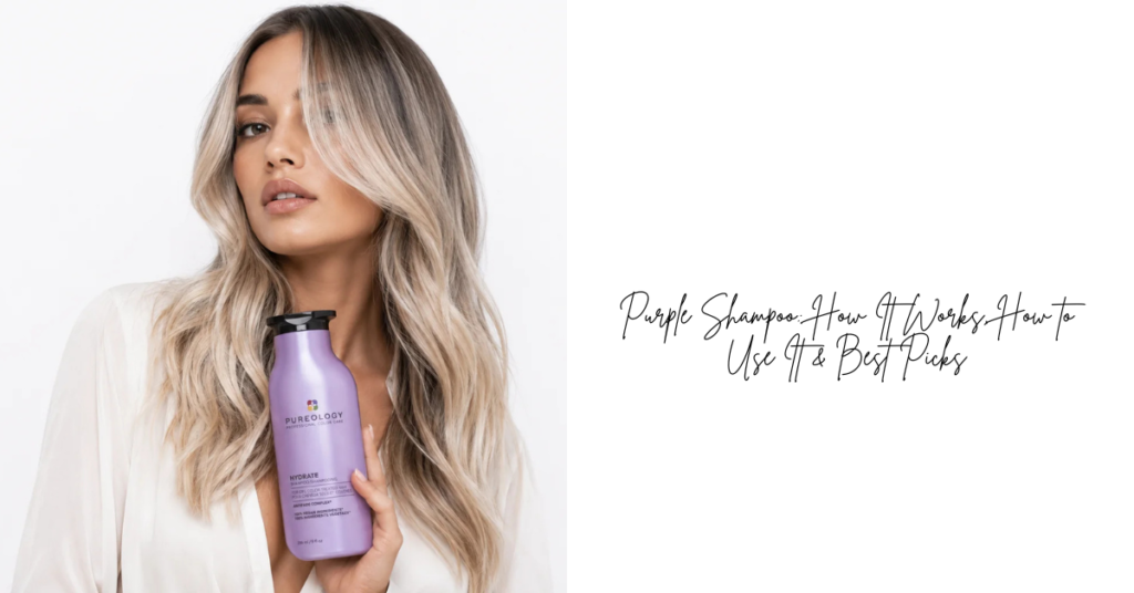 Purple Shampoo: How It Works, How to Use It & Best Picks