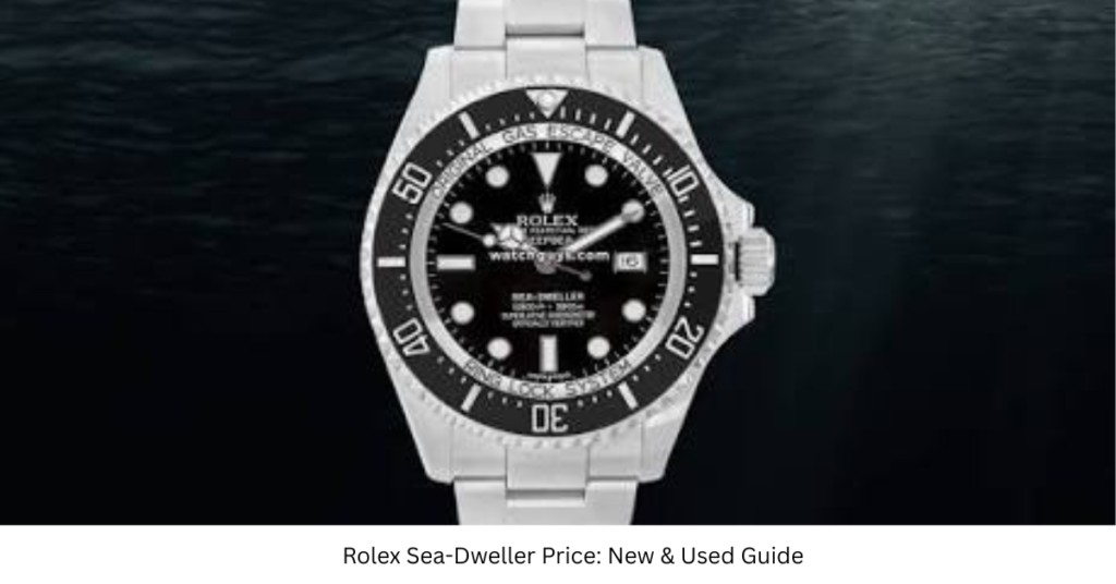 Rolex Sea-Dweller Price: New & Used Guide