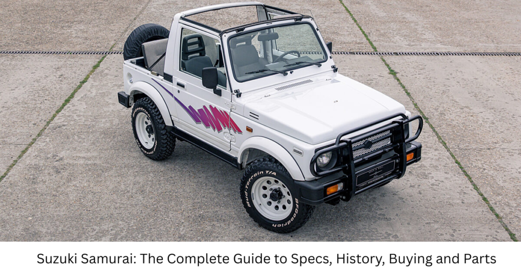 Suzuki Samurai: The Complete Guide to Specs, History, Buying and Parts