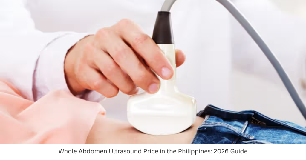 Whole Abdomen Ultrasound Price in the Philippines: 2026 Guide