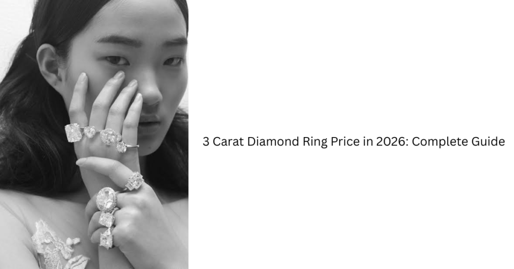 3 Carat Diamond Ring Price in 2026: Complete Guide
